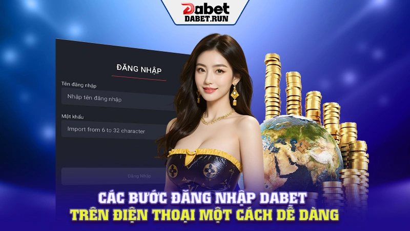 Các bước đăng nhập Dabet trên điện thoại một cách dễ dàng